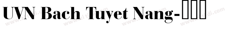 UVN Bach Tuyet Nang字体转换
